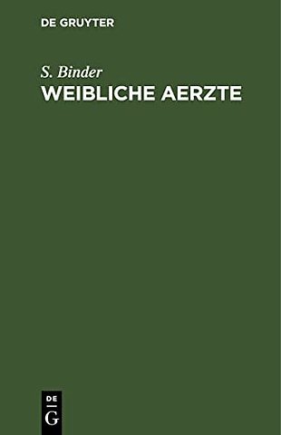 Weibliche Aerzte – Eine Studie