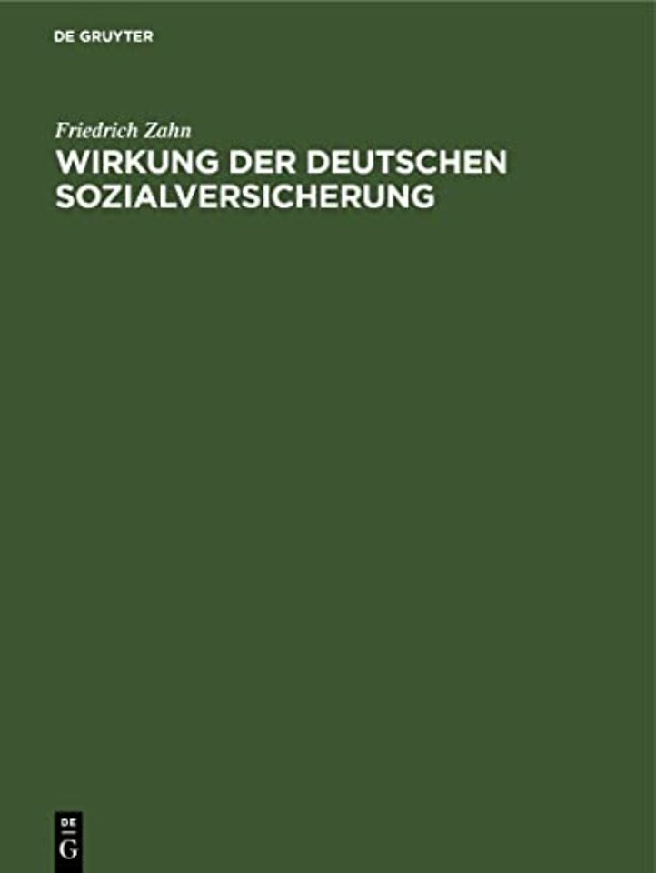 Wirkung der Deutschen Sozialversicherung – Mit Nachtrag Die Sozialversicherung und der jetzige Krieg