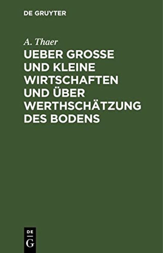 Ueber groβe und kleine Wirtschaften und über Werthschätzung des Bodens