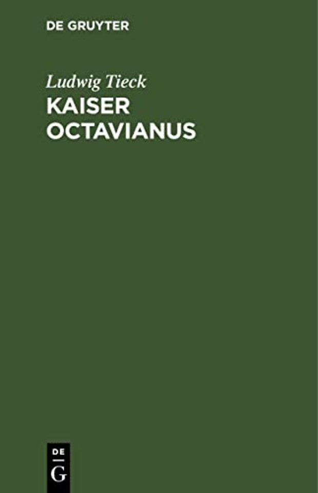 Kaiser Octavianus – Ein Lustspiel in zwei Theilen