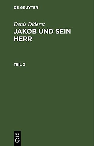 Denis Diderot: Jakob und sein Herr. Teil 2