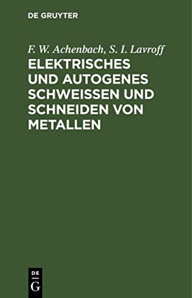 Elektrisches und autogenes Schweiβen und Schneiden von Metallen