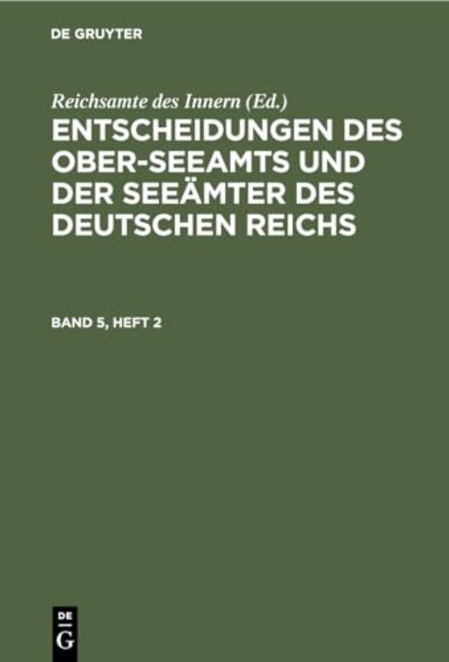Entscheidungen des Ober–Seeamts und der Seeämter des Deutschen Reichs. Band 5, Heft 2