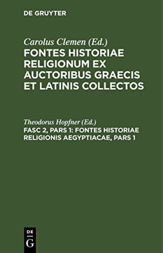 Fontes Historiae Religionis Aegyptiacae, Pars 1 – Auctores ab Homero usque ad Diodorum continens
