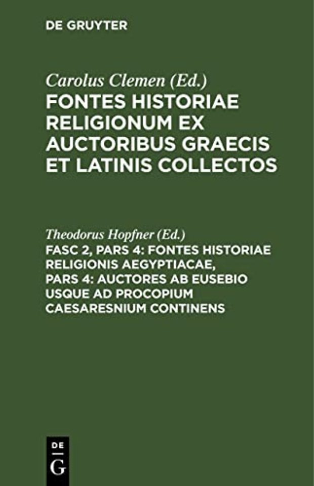 Fontes Historiae Religionis Aegyptiacae, Pars 4: Auctores ab Eusebio usque ad Procopium Caesaresnium continens