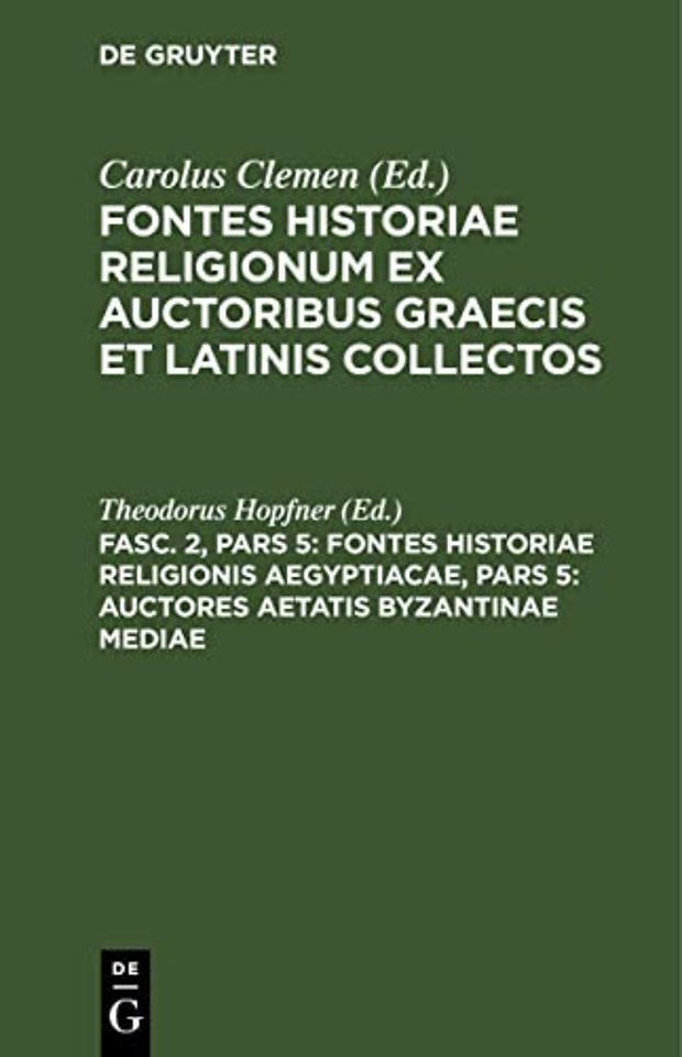 Fontes historiae religionis Aegyptiacae, Pars 5: Auctores aetatis Byzantinae mediae