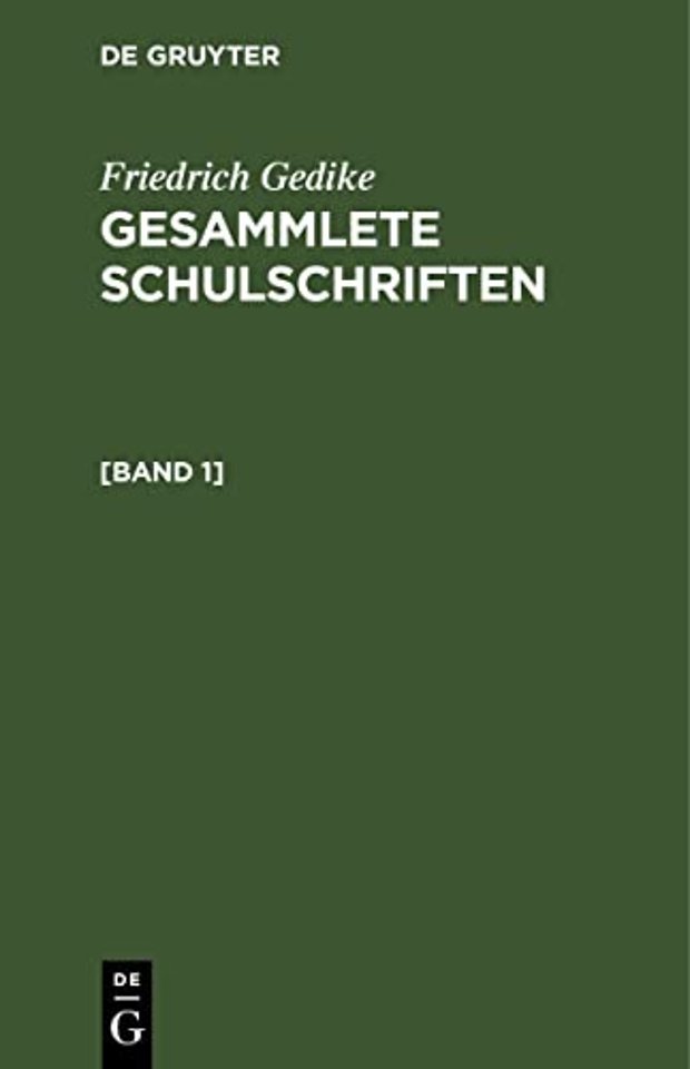 Friedrich Gedike: Gesammlete Schulschriften. [Band 1]