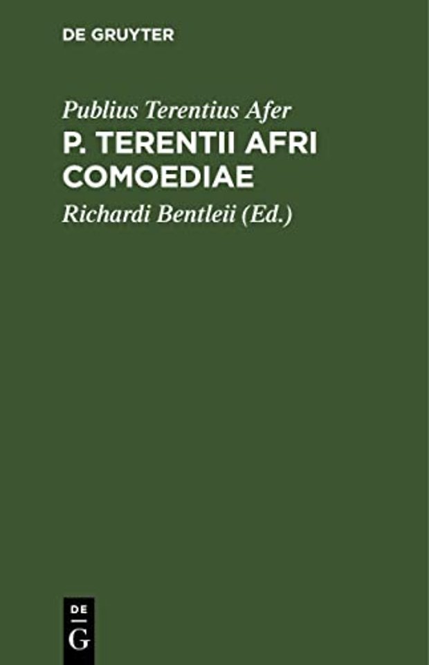 P. Terentii Afri Comoediae – Erecensione Richardi Bentleii. Ictus peraccentus acutos expressi sunt, discentium commodo