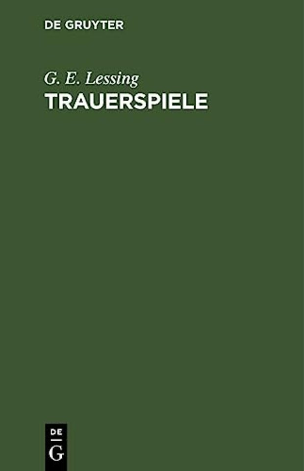 Trauerspiele – Miss Sara Sampson. Philotas. Emilia Galotti