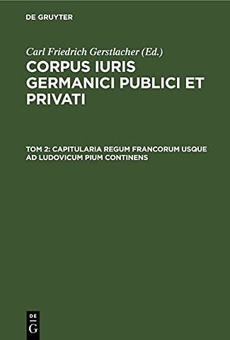 Capitularia regum Francorum usque ad Ludovicum Pium continens