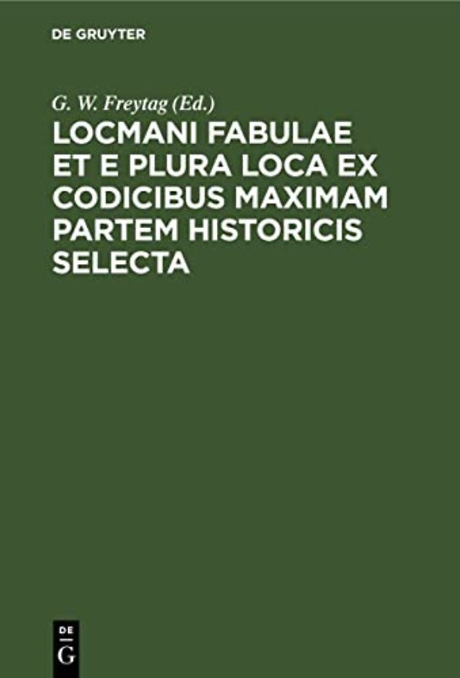 Locmani fabulae et e plura loca ex codicibus maximam partem historicis selecta