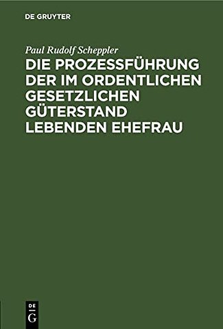Die Prozessführung der im ordentlichen gesetzlichen Güterstand lebenden Ehefrau