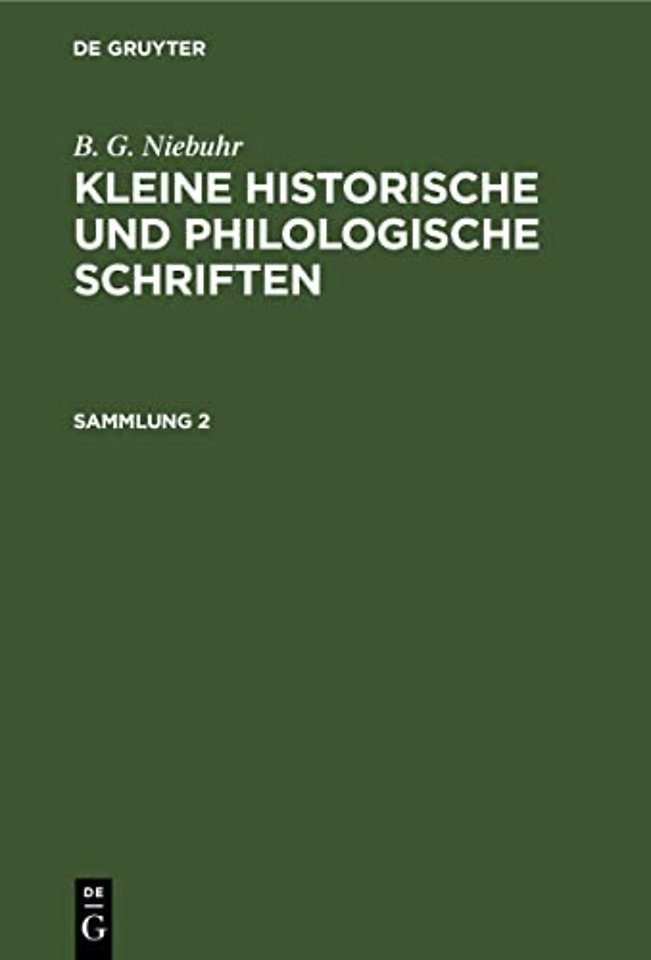 B. G. Niebuhr: Kleine historische und philologische Schriften. Sammlung 2