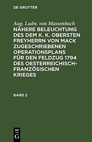 Enthaltend die Operationen der preuβischen Hauptarmee von dem Uebergang über die Mosel bey Remich bis zum Ende des entworfenden Feldzuges