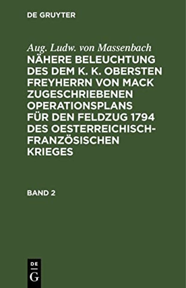 Enthaltend die Operationen der preuβischen Hauptarmee von dem Uebergang über die Mosel bey Remich bis zum Ende des entworfenden Feldzuges
