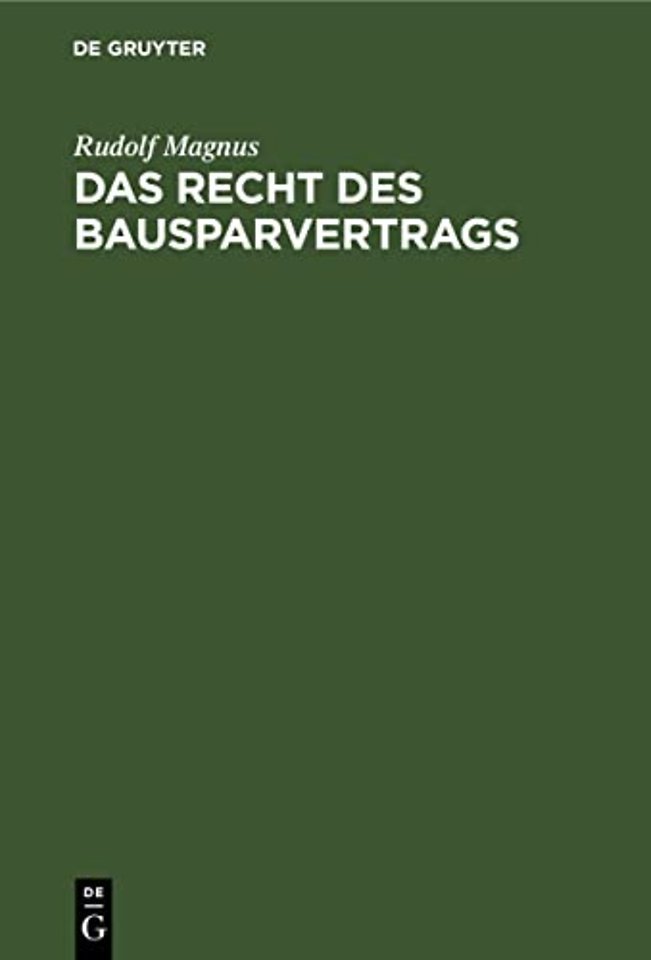 Das Recht des Bausparvertrags – unter Berücksichtigung der Richtlinien des Reichsaufsichtsamts für Privatversicherung gemeinv