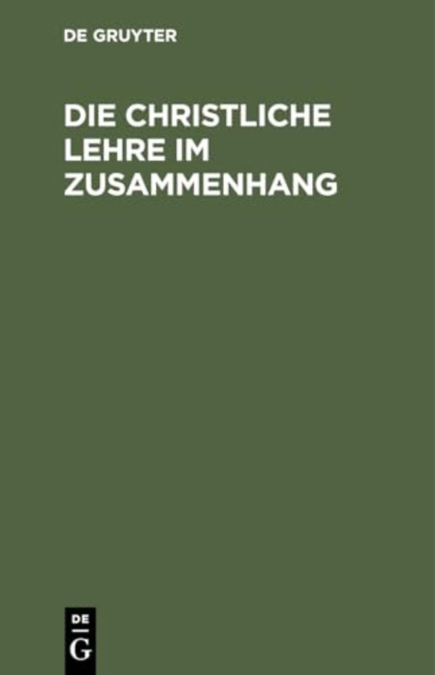 Die christliche Lehre im Zusammenhang – Auf allerhöchsten Befehl für die Bedürfnisse der jetzigen Zeit umgearbeitet und zu einem allgemeine