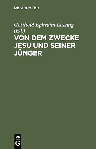 Von dem Zwecke Jesu und seiner Jünger – Noch ein Fragment des Wolfenbüttelschen Ungenannten