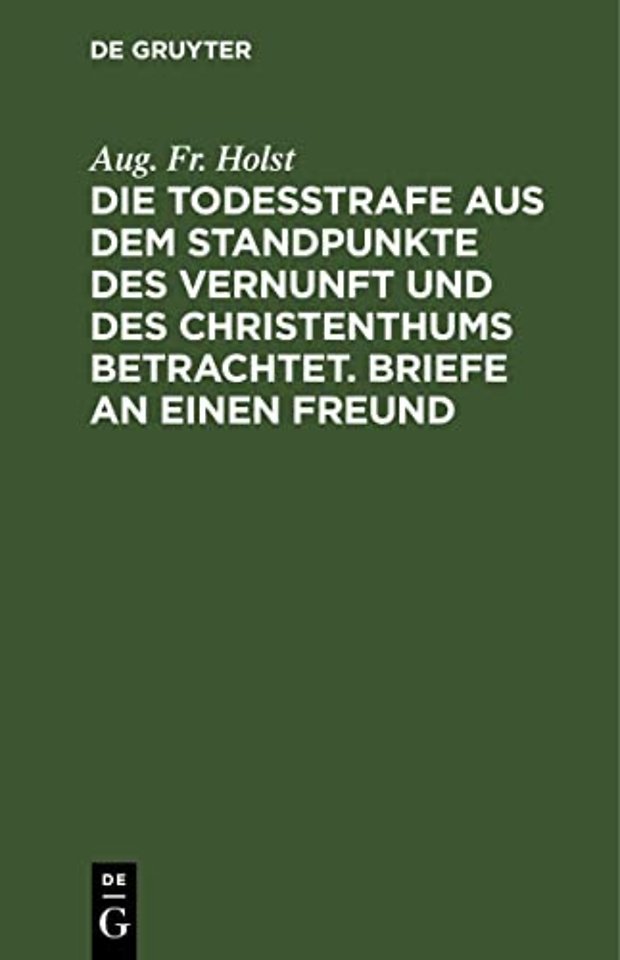 Die Todesstrafe aus dem Standpunkte des Vernunft und des Christenthums betrachtet. Briefe an einen Freund