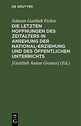 Die letzten Hoffnungen des Zeitalters in Ansehung der National–Erziehung und des öffentlichen Unterrichts