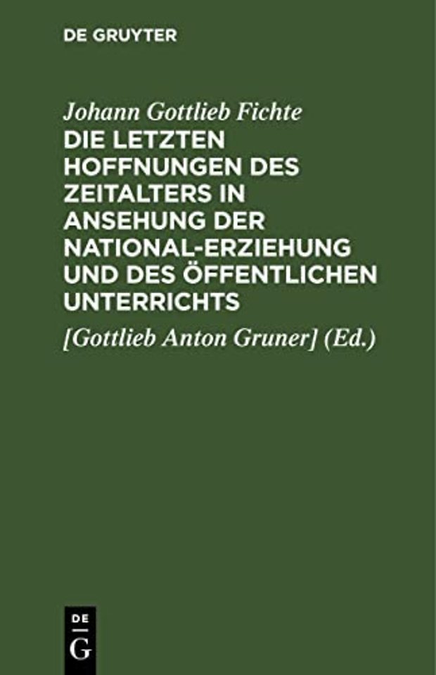 Die letzten Hoffnungen des Zeitalters in Ansehung der National–Erziehung und des öffentlichen Unterrichts