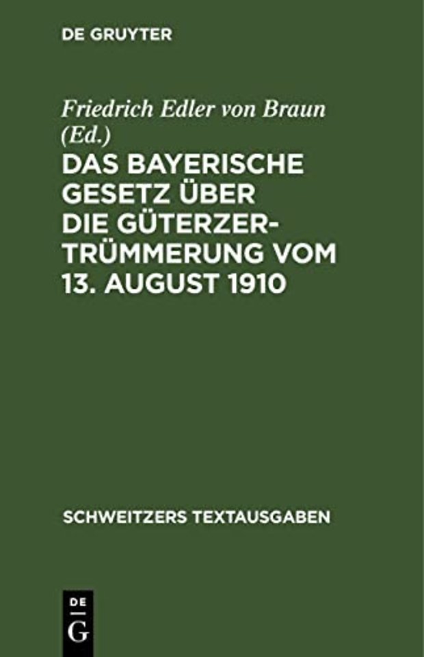 Das Bayerische Gesetz über die Güterzertrümmerung vom 13. August 1910