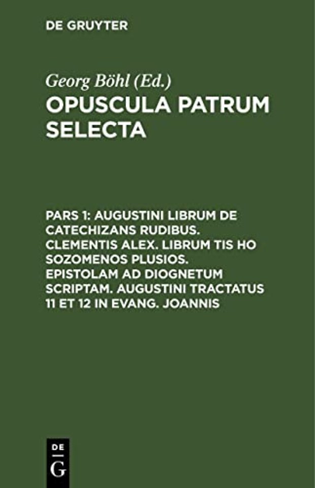 Augustini librum de catechizans rudibus. Clementis Alex. librum tis ho sozomenos plusios. Epistolam ad Diognetum scriptam. Augustini tractatus 11 et 1