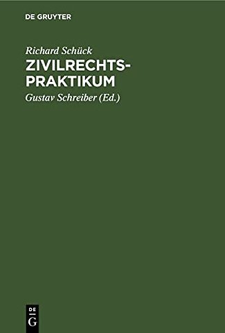 Zivilrechtspraktikum – Zum Selbststudium und zum Lehrgebrauche