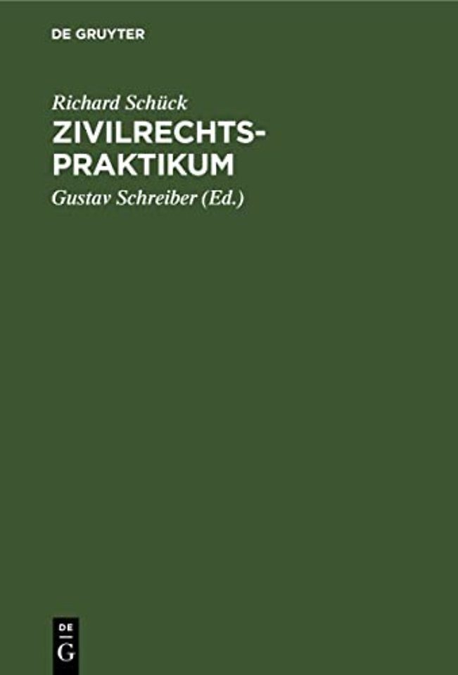 Zivilrechtspraktikum – Zum Selbststudium und zum Lehrgebrauche