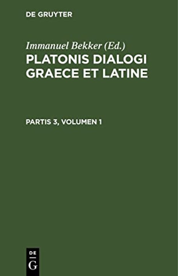 Platonis dialogi graece et latine. Partis 3, Volumen 1