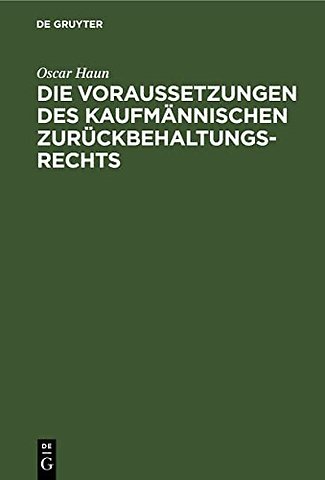 Die Voraussetzungen des Kaufmännischen Zurückbeh – (§§ 369, 379 HGB.)