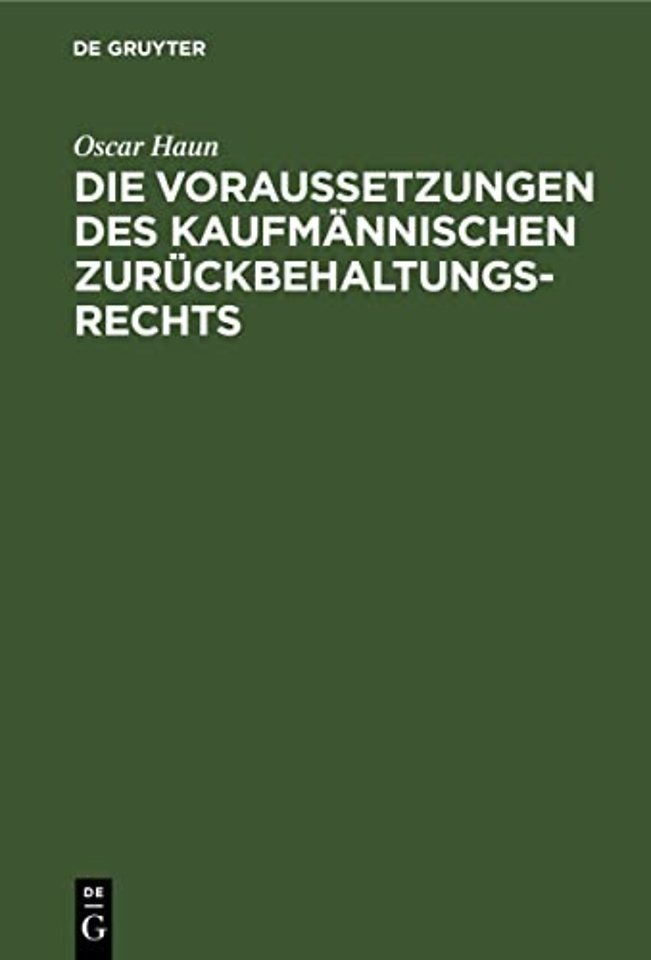 Die Voraussetzungen des Kaufmännischen Zurückbeh – (§§ 369, 379 HGB.)