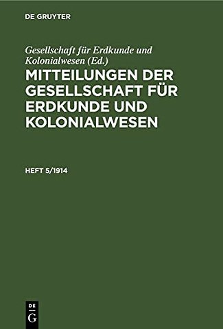 Mitteilungen der Gesellschaft für Erdkunde und Kolonialwesen. Heft 5/1914