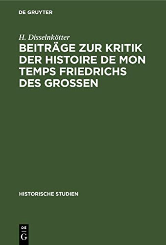 Beiträge zur Kritik der Histoire de mon temps Friedrichs des Grossen