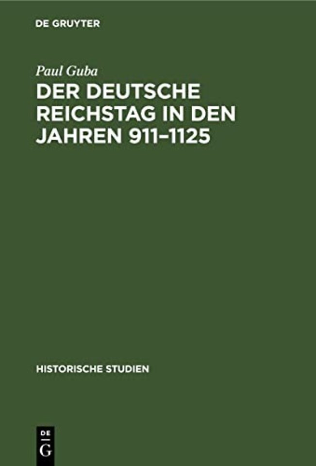 Der Deutsche Reichstag in den Jahren 911–1125 – Ein Beitrag zur deutschen Verfassungsgeschichte