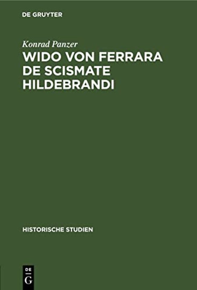 Wido von Ferrara De Scismate Hildebrandi – Ein Beitrag zur Geschichte des Investiturstreites