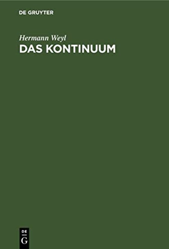 Das Kontinuum – Kritische Untersuchungen über die Grundlagen der Analysis