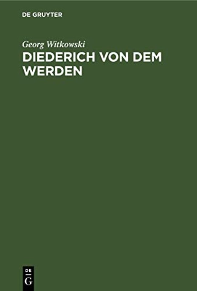 Diederich von dem Werden – Ein Beitrag zur deutschen Literaturgeschichte des siebzehnten Jahrhundert