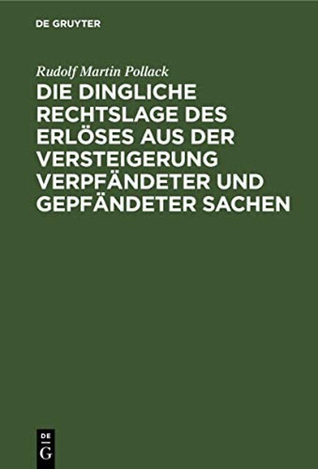Die dingliche Rechtslage des Erlöses aus der Versteigerung verpfändeter und gepfändeter Sachen