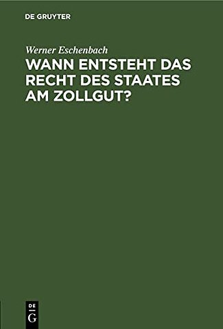 Wann entsteht das Recht des Staates am Zollgut?