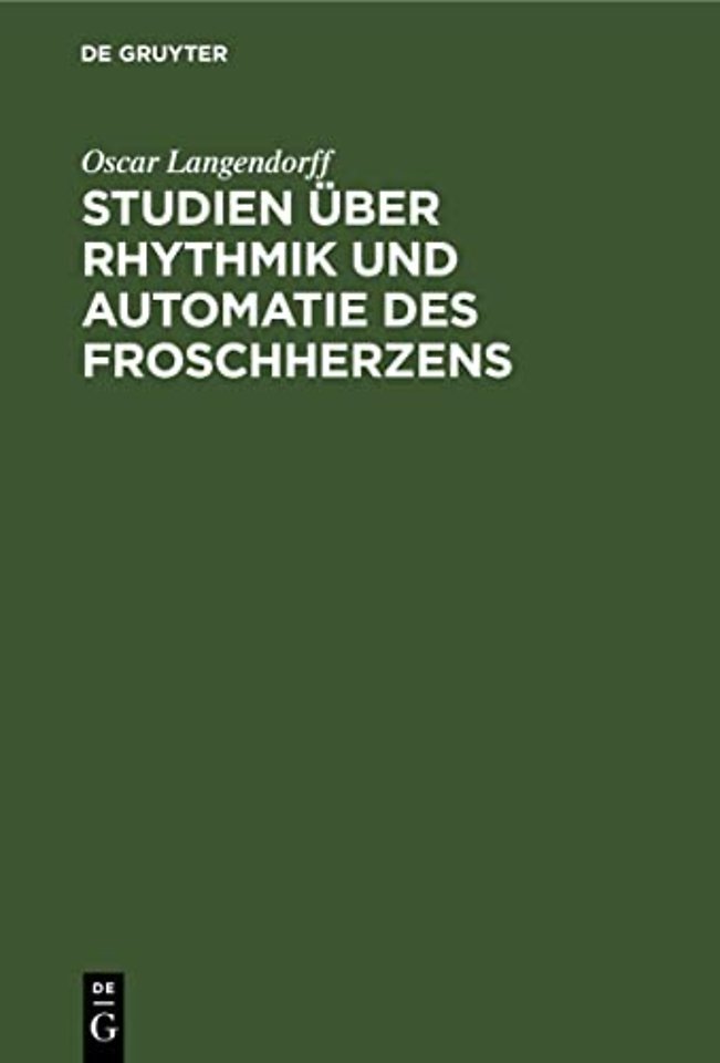 Studien über Rhythmik und Automatie des Froschherzens