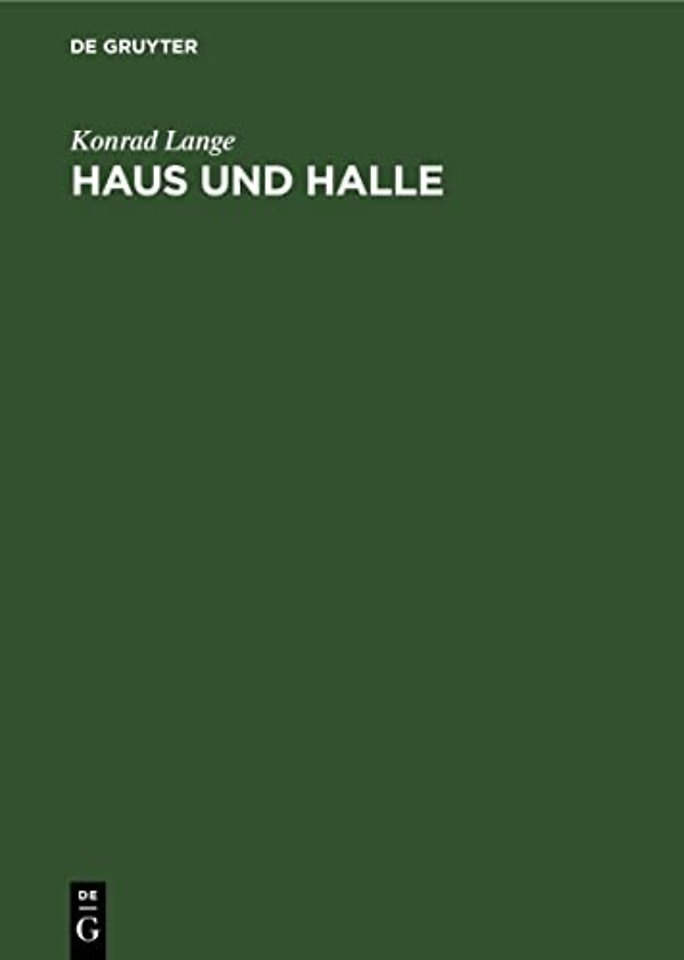 Haus und Halle – Studien zur Geschichte des antiken Wohnhauses und der Basilika