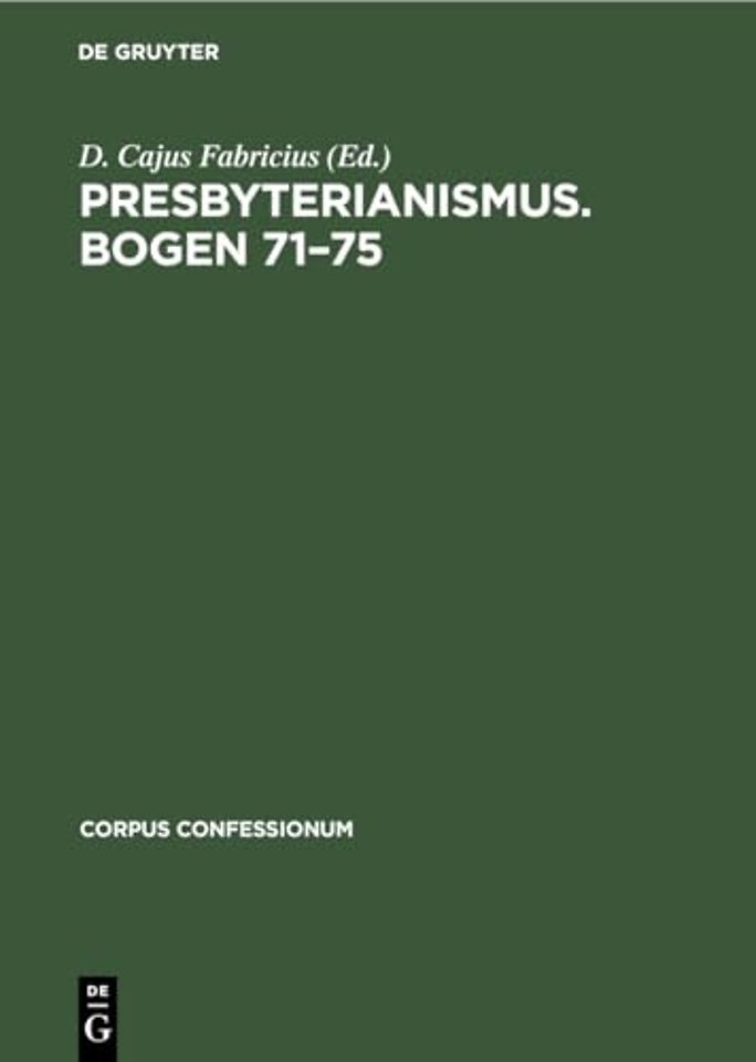Presbyterianismus. Bogen 71–75 – Urkunden zur Befriedung des amerikanischen Presbyterianismus