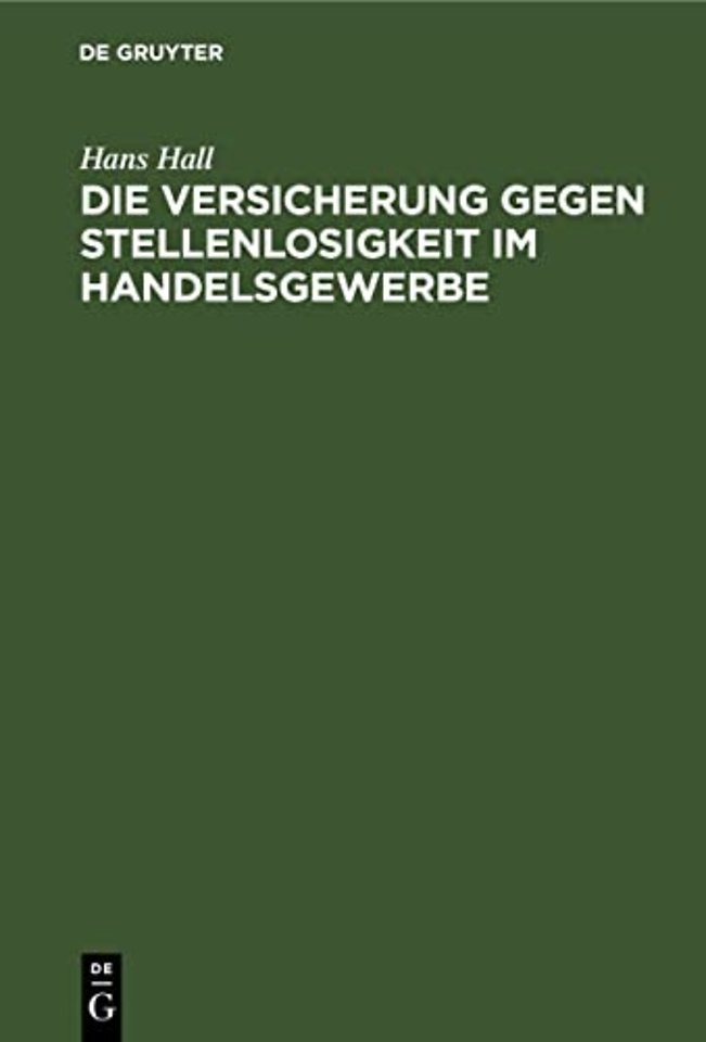Die Versicherung gegen Stellenlosigkeit im Hande – Auf Grund der Enquête des deutschen Verbandes kaufmännischer Vereine vom Herbste 1892