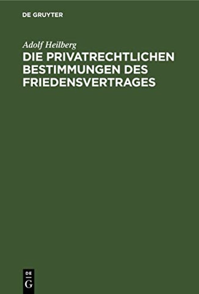 Die privatrechtlichen Bestimmungen des Friedensv – Systematische Darstellung für das deutsche Zivilrecht