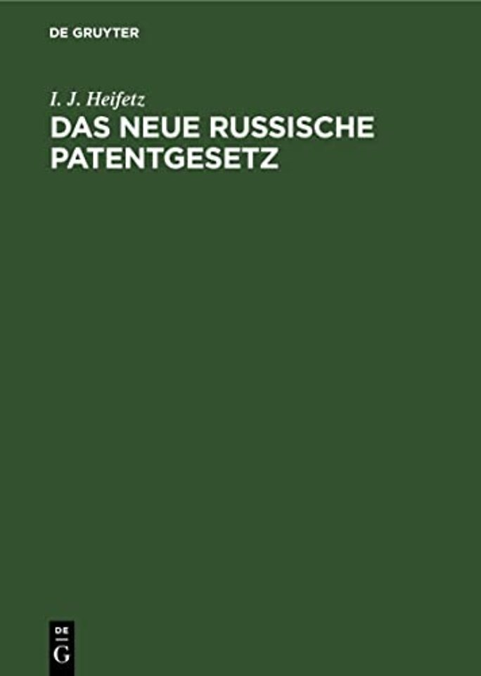 Das neue russische Patentgesetz – Der gewerbliche Rechtsschutz in Ruβland unter besonderer Berücksichtigung des Rechtes der Ausländer