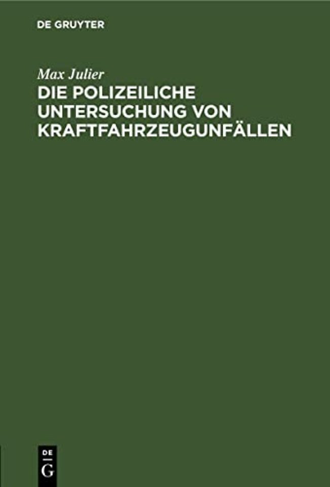 Die polizeiliche Untersuchung von Kraftfahrzeugunfällen