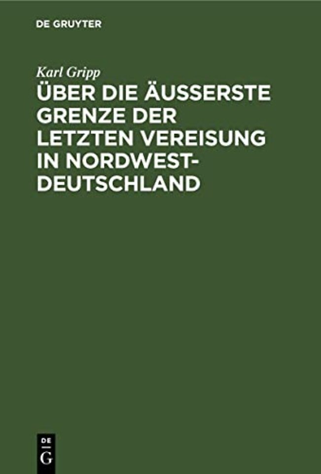 Über die äuβerste Grenze der letzten Vereisung in Nordwest–Deutschland
