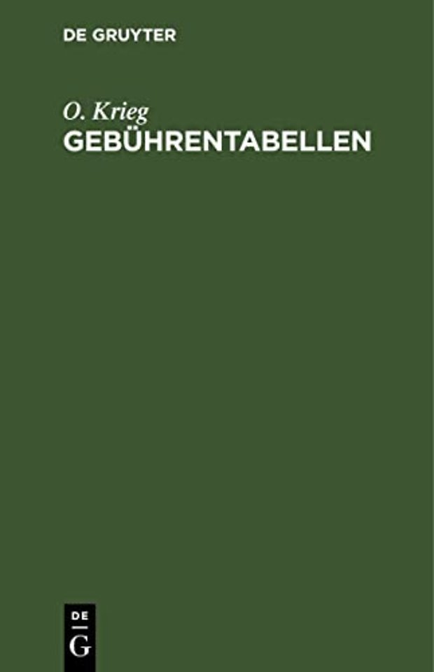 Gebührentabellen – zur deutschen Gebührenordnung für Rechtsanwalte, zur preuβischen Gebührenordnung für Rechtsanwälte und zum deutsche
