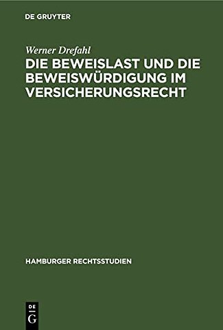 Die Beweislast und die Beweiswürdigung im Versicherungsrecht